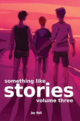 Quelque chose comme des histoires - Volume 3 - Something Like Stories - Volume Three