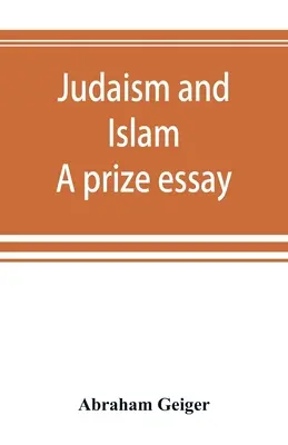 Judaïsme et Islam. Un essai de prix - Judaism and Islam. A prize essay