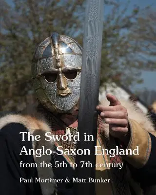 L'épée dans l'Angleterre anglo-saxonne : du 5e au 7e siècle - The Sword in Anglo-Saxon England: from the 5th to 7th century