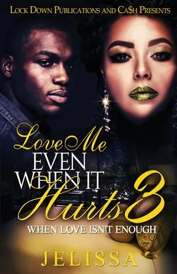 Love Me Even When It Hurts 3 : When Love Isn't Enough (L'amour ne suffit pas) - Love Me Even When It Hurts 3: When Love Isn't Enough