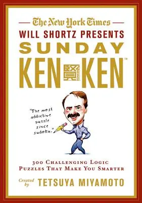 Le New York Times Will Shortz présente le Sunday Kenken : 300 énigmes logiques stimulantes qui vous rendent plus intelligent. - The New York Times Will Shortz Presents Sunday Kenken: 300 Challenging Logic Puzzles That Make You Smarter