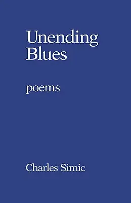 Unending Blues : Poèmes - Unending Blues: Poems