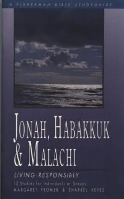 Jonas, Habacuc et Malachie : Vivre de manière responsable - Jonah, Habakkuk, and Malachi: Living Responsibly