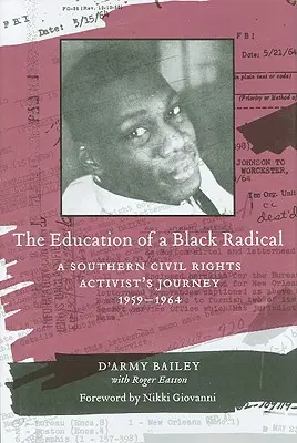 L'éducation d'un radical noir : Le parcours d'un militant sudiste des droits civiques, 1959-1964 - The Education of a Black Radical: A Southern Civil Rights Activist's Journey, 1959-1964