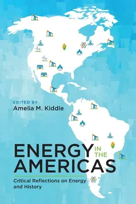 L'énergie dans les Amériques : Réflexions critiques sur l'énergie et l'histoire - Energy in the Americas: Critical Reflections on Energy and History