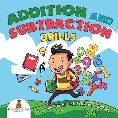 Addition and Subtraction Drills - Math Book 1st Grade - Children's Math Books