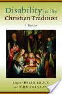 Le handicap dans la tradition chrétienne : Un lecteur - Disability in the Christian Tradition: A Reader