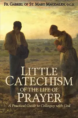 Petit catéchisme de la vie de prière - Little Catechism of the Life of Prayer