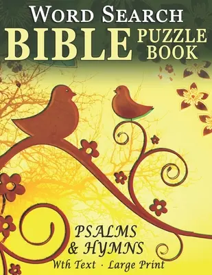 Casse-tête biblique de recherche de mots - Psaumes et hymnes : Casse-tête pour les personnes atteintes de démence [avec texte] (gros caractères) - Word Search Bible Puzzle Book- Psalms and Hymns: Puzzles for People with Dementia [With Text] (Large Print)