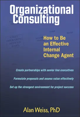 Le conseil en organisation : Comment devenir un agent de changement efficace - Organizational Consulting: How to Be an Effective Change Agent