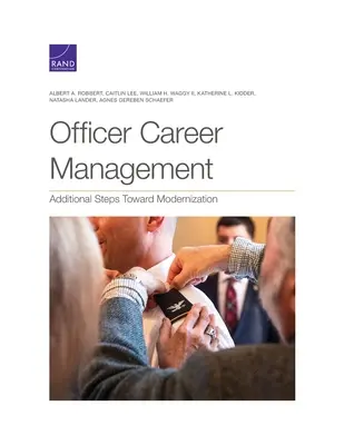 Gestion de la carrière des officiers : Des étapes supplémentaires vers la modernisation - Officer Career Management: Additional Steps Toward Modernization