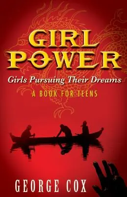 Girl Power Girls Pursuing Their Dreams un livre pour les adolescents - Girl Power Girls Pursuing Their Dreams a Book for Teens