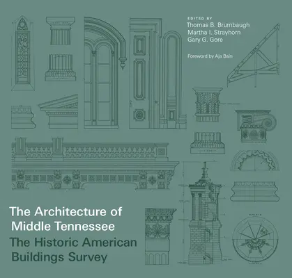 Architecture du Middle Tennessee : L'enquête sur les bâtiments historiques américains - Architecture of Middle Tennessee: The Historic American Buildings Survey