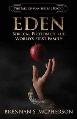 Eden : La fiction biblique de la première famille du monde - Eden: Biblical Fiction of the World's First Family