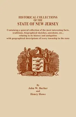 A Historical Collections of the State of New Jersey, Containing a General Collection of the Most Interesting Facts, Traditions, Biographical Sketche (Collections historiques de l'État du New Jersey, contenant une collection générale des faits, des traditions et des croquis biographiques les plus int - A Historical Collections of the State of New Jersey, Containing a General Collection of the Most Interesting Facts, Traditions, Biographical Sketche