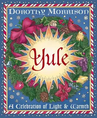 Yule : Une célébration de la lumière et de la chaleur - Yule: A Celebration of Light and Warmth