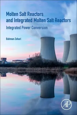 Réacteurs à sels fondus et réacteurs à sels fondus intégrés : Conversion d'énergie intégrée - Molten Salt Reactors and Integrated Molten Salt Reactors: Integrated Power Conversion