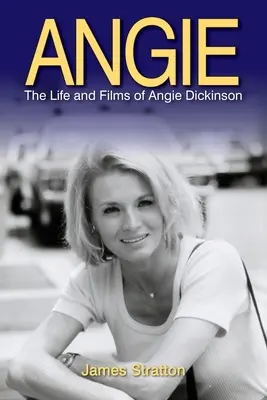 Angie : La vie et les films d'Angie Dickinson - Angie: The Life and Films of Angie Dickinson
