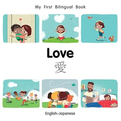 Mon premier livre d'amour bilingue (anglais-japonais) - My First Bilingual Book-Love (English-Japanese)