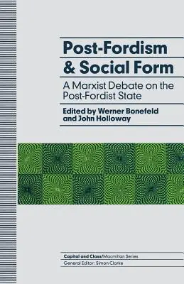 Post-fordisme et forme sociale : Un débat marxiste sur l'État post-fordiste - Post-Fordism and Social Form: A Marxist Debate on the Post-Fordist State