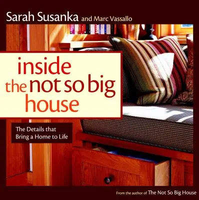 L'intérieur d'une maison pas si grande : Découvrir les détails qui donnent vie à une maison - Inside the Not So Big House: Discovering the Details That Bring a Home to Life