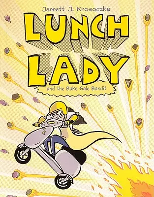 Lunch Lady 5 : Lunch Lady et le bandit de la vente de gâteaux - Lunch Lady 5: Lunch Lady and the Bake Sale Bandit