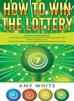 Comment gagner à la loterie : 2 livres en 1 avec Comment gagner à la loterie et la loi de l'attraction - 16 secrets les plus importants pour manifester vos millions, - How to Win the Lottery: 2 Books in 1 with How to Win the Lottery and Law of Attraction - 16 Most Important Secrets to Manifest Your Millions,