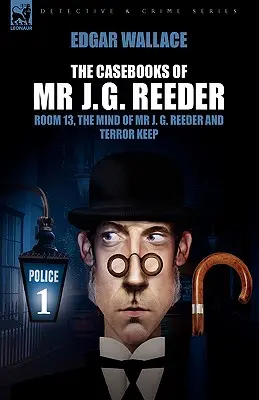 Les Cahiers de MR J. G. Reeder : Livre 1 - Chambre 13, l'esprit de M. J. G. Reeder et la terreur. - The Casebooks of MR J. G. Reeder: Book 1-Room 13, the Mind of MR J. G. Reeder and Terror Keep