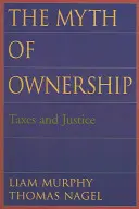 Le mythe de la propriété : Impôts et justice - The Myth of Ownership: Taxes and Justice