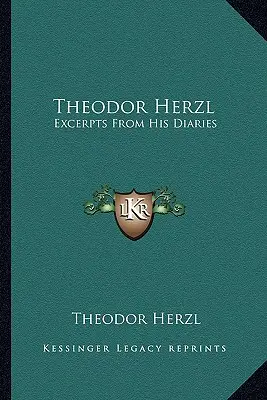 Theodor Herzl : Extraits de son journal - Theodor Herzl: Excerpts from His Diaries