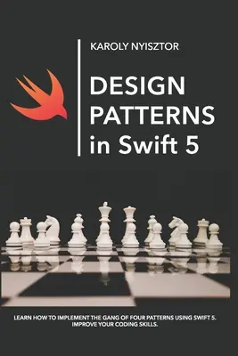 Design Patterns in Swift 5 : Apprenez à mettre en œuvre les Design Patterns du Gang of Four en utilisant Swift 5. Améliorez vos compétences en matière de codage. - Design Patterns in Swift 5: Learn how to implement the Gang of Four Design Patterns using Swift 5. Improve your coding skills.