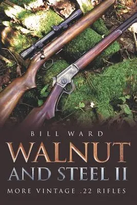 Walnut and Steel II : D'autres carabines .22 d'époque - Walnut and Steel II: More Vintage .22 Rifles