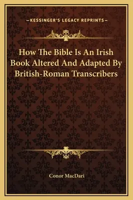 Comment la Bible est un livre irlandais modifié et adapté par des transcripteurs britanniques et romains - How The Bible Is An Irish Book Altered And Adapted By British-Roman Transcribers