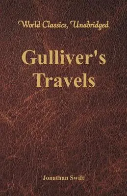 Les Voyages de Gulliver (World Classics, Unabridged) - Gulliver's Travels (World Classics, Unabridged)