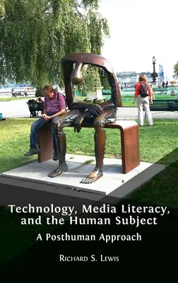 Technologie, éducation aux médias et sujet humain : Une approche posthumaine - Technology, Media Literacy, and the Human Subject: A Posthuman Approach