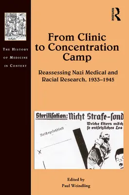 De la clinique au camp de concentration : Réévaluation de la recherche médicale et raciale nazie, 1933-1945 - From Clinic to Concentration Camp: Reassessing Nazi Medical and Racial Research, 1933-1945