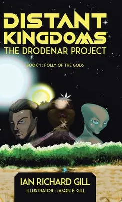 Les royaumes lointains : Le projet Drodenar, la folie des dieux - Distant Kingdoms: The Drodenar Project, Folly of the Gods