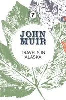 Voyages en Alaska : Trois immersions dans la nature sauvage et la culture de l'Alaska - Travels in Alaska: Three immersions into Alaskan wilderness and culture