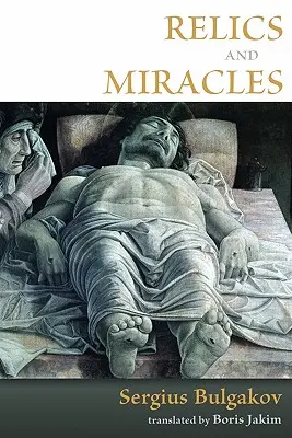 Reliques et miracles : Deux essais théologiques - Relics and Miracles: Two Theological Essays