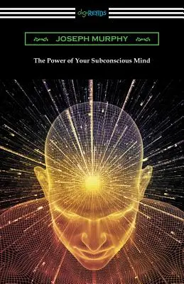 Le pouvoir de votre subconscient - The Power of Your Subconscious Mind