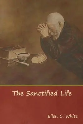 La vie sanctifiée - The Sanctified Life