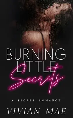 Petits secrets brûlants - Burning Little Secrets