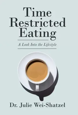 L'alimentation à temps limité : Un regard sur le mode de vie - Time Restricted Eating: A Look into the Lifestyle