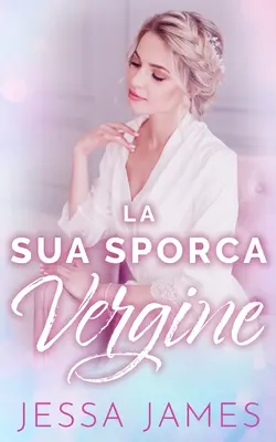 La Sua Sporca Vergine