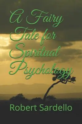 Un conte de fées pour la psychologie spirituelle - A Fairy Tale for Spiritual Psychology