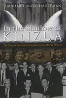 Dans l'ombre de Kinzua : La nation indienne Seneca depuis la Seconde Guerre mondiale - In the Shadow of Kinzua: The Seneca Nation of Indians Since World War II