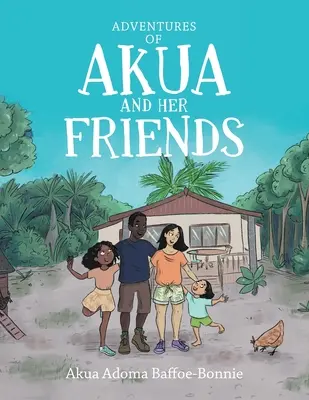 Les aventures d'Akua et de ses amis - Adventures of Akua and Her Friends