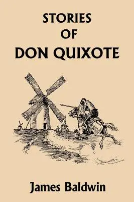Histoires de Don Quichotte réécrites pour les enfants (Classiques d'hier) - Stories of Don Quixote Written Anew for Children (Yesterday's Classics)