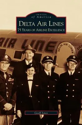 Delta Air Lines : 75 ans d'excellence aérienne - Delta Air Lines: 75 Years of Airline Excellence