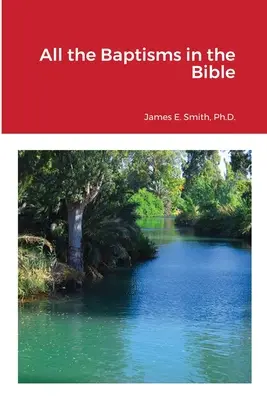 Tous les baptêmes dans la Bible - All the Baptisms in the Bible